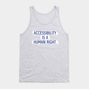 White BG: Accessibility is a human right. Tank Top